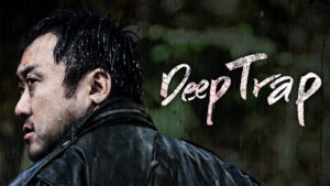 Deep Trap Full Movie Download Hindi Dubbed 480p, 720, 1080p – Moviesflix